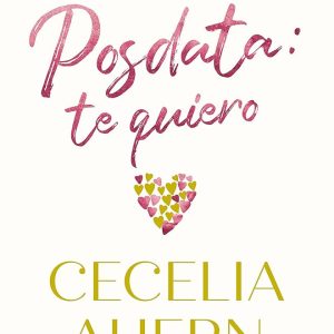 Posdata: Te quiero | Cecelia Ahern