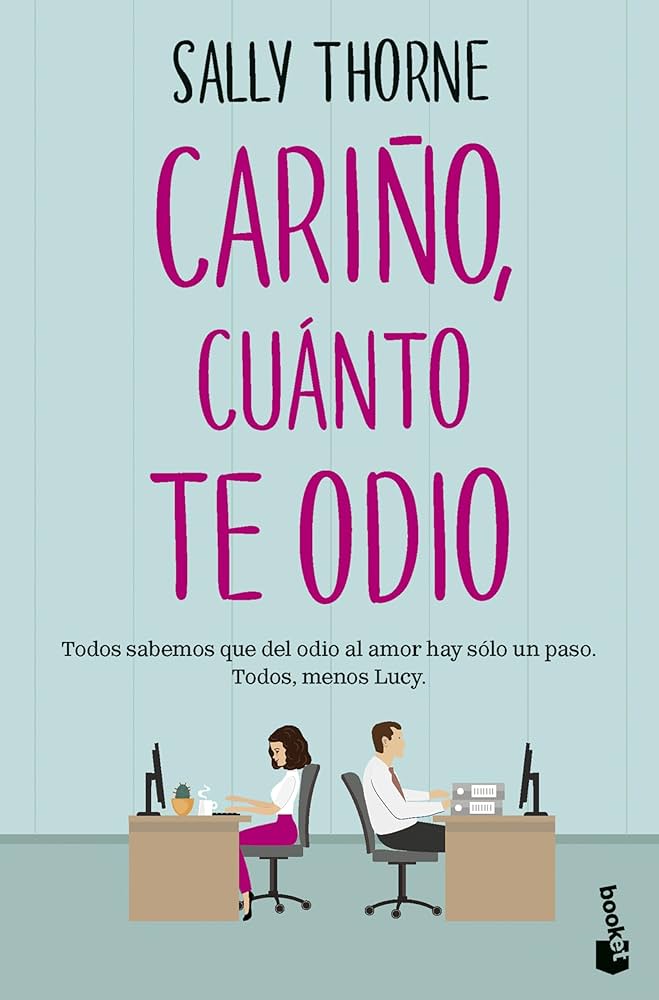 Cariño, cuánto te odio | Sally Thorne